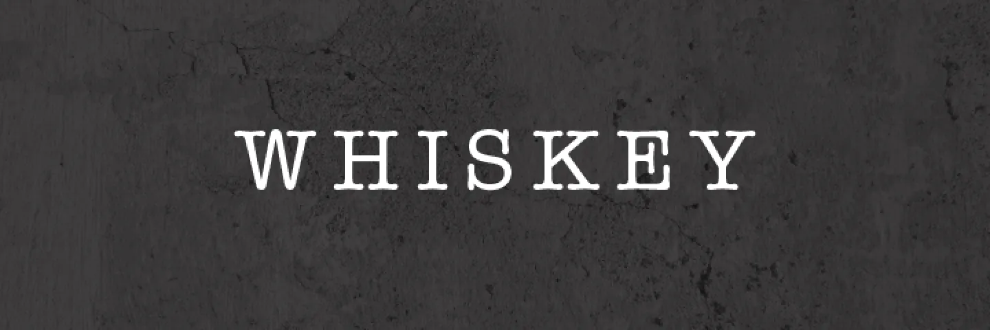 WHISKEY