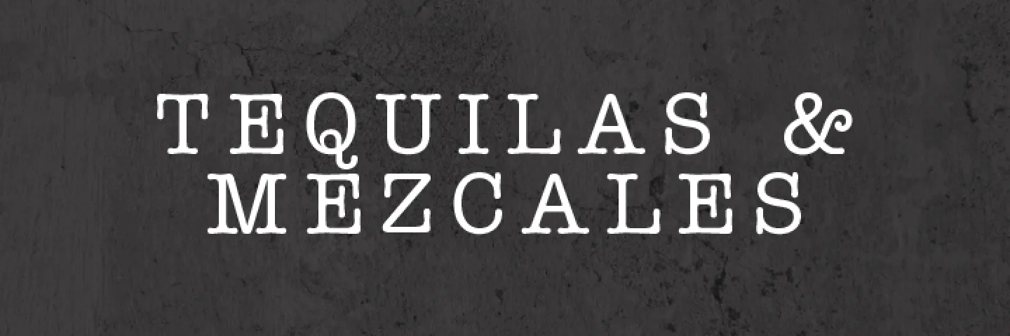 TEQUILAS Y MEZCALES