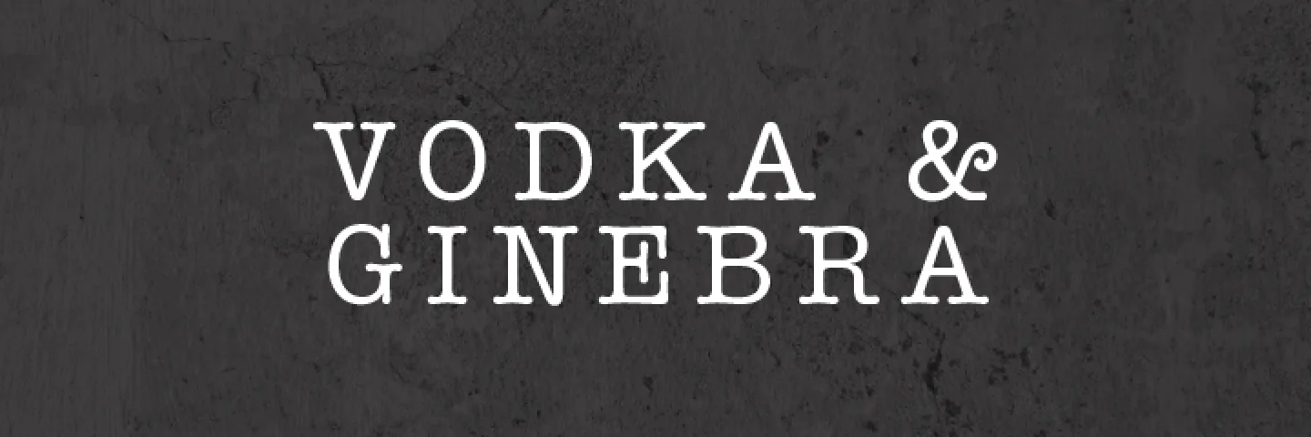 VODKA Y GINEBRAS