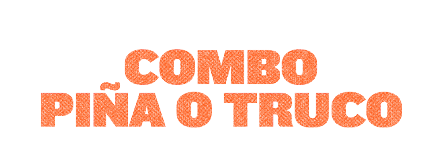 Combo Piña o Truco