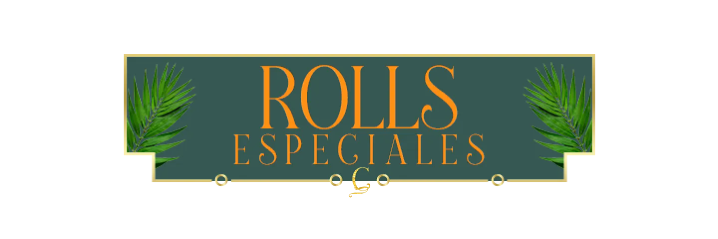 ROLLS ESPECIALES