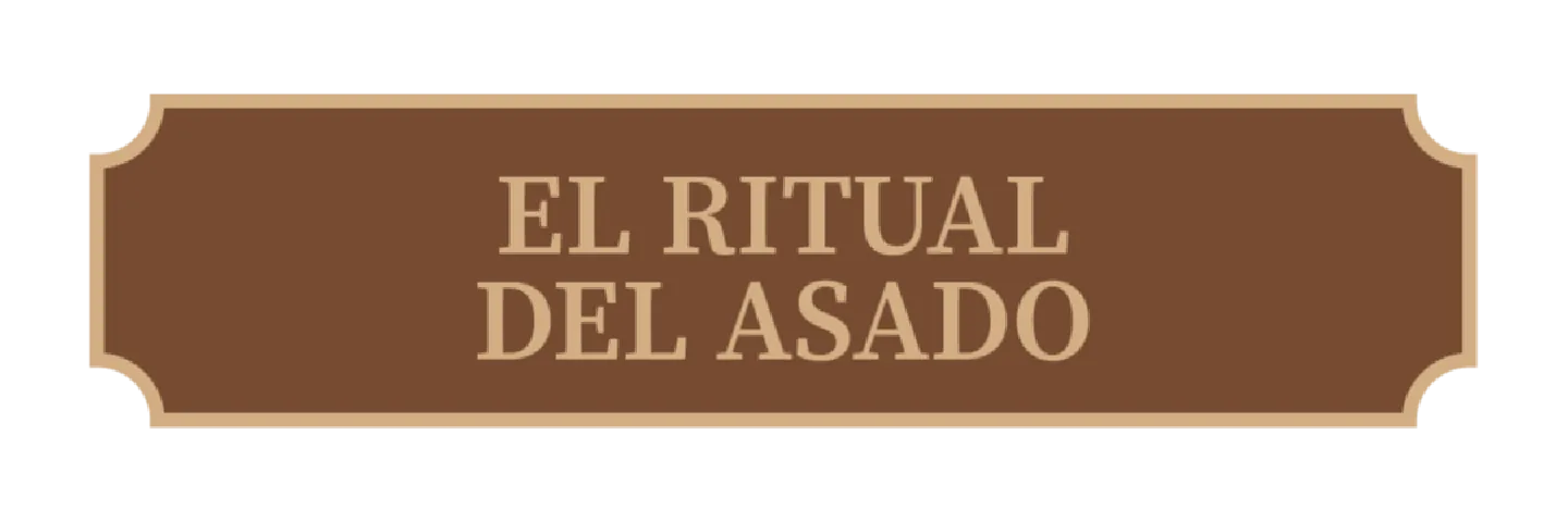 EL RITUAL DEL ASADO