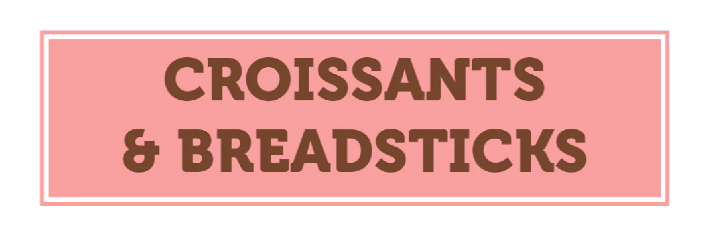 Croissants & Breadsticks