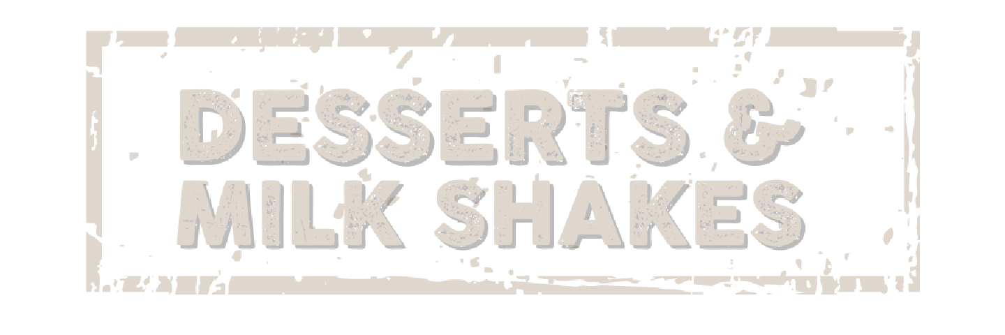 Desserts and Milkshakes