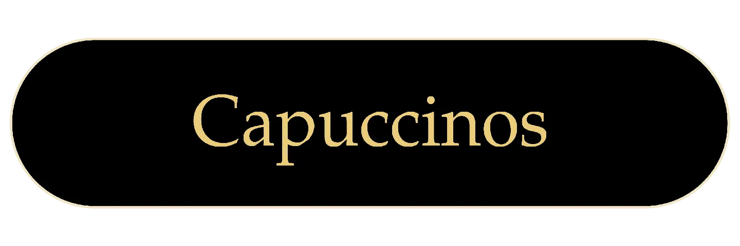 CAPUCCINOS