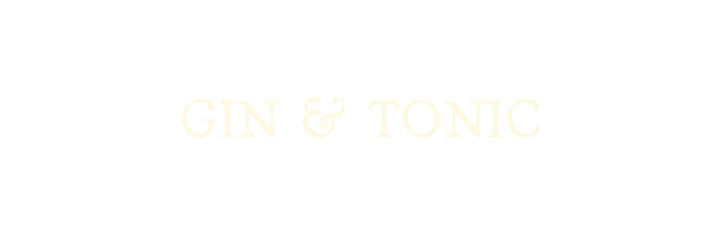 GIN & TONIC