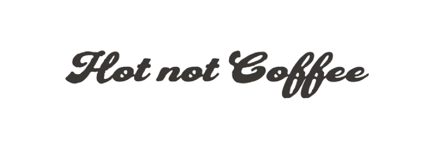 HOT NOT COFFEE