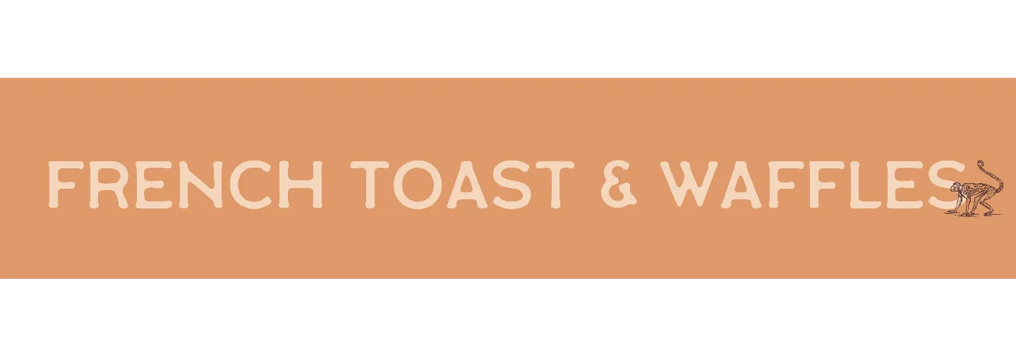 FRENCH TOAST & WAFFLES