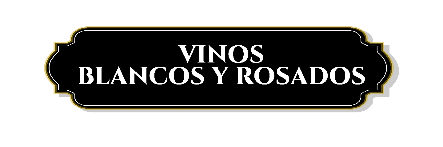 VINOS BLANCOS Y ROSADOS