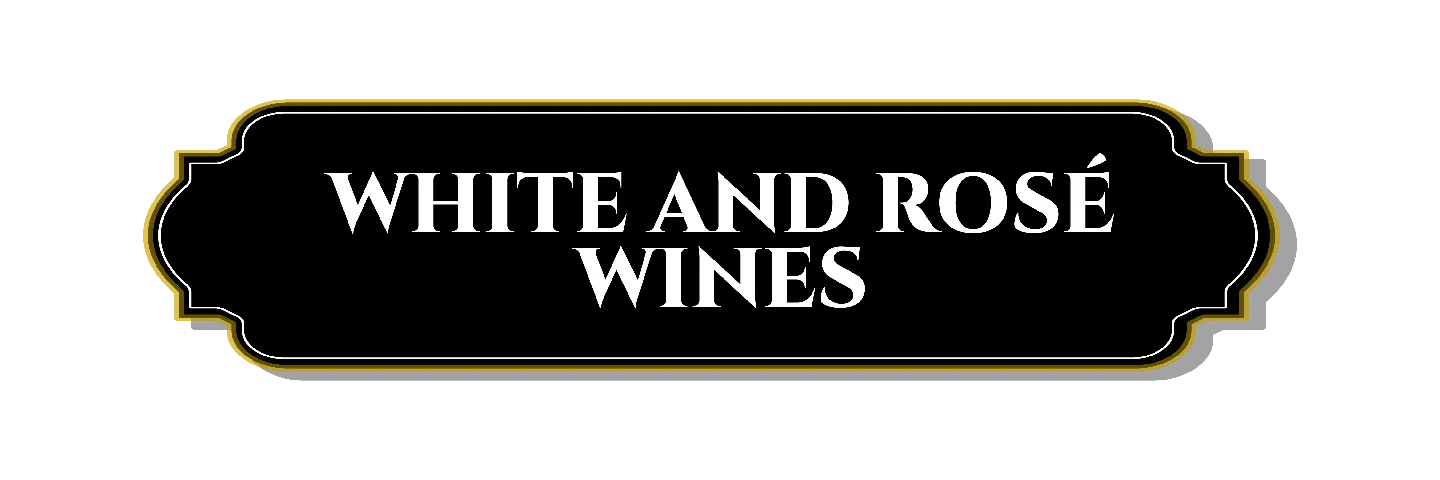 WHITE AND ROSÉ WINES