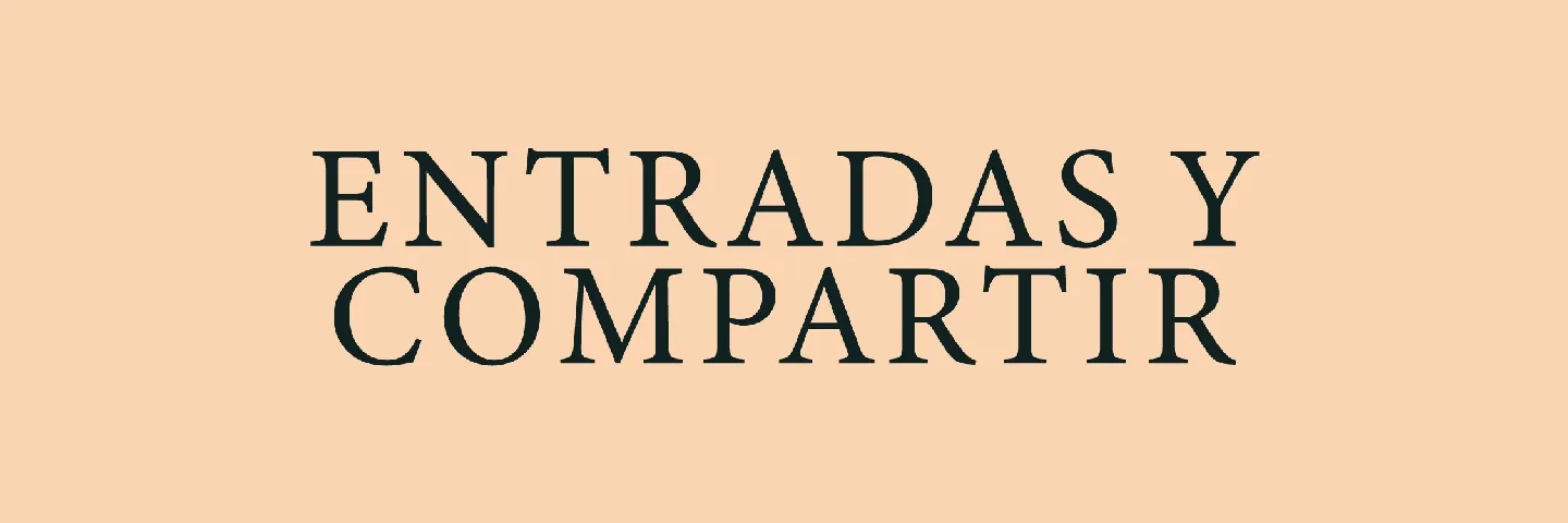 ENTRADAS Y COMPARTIR