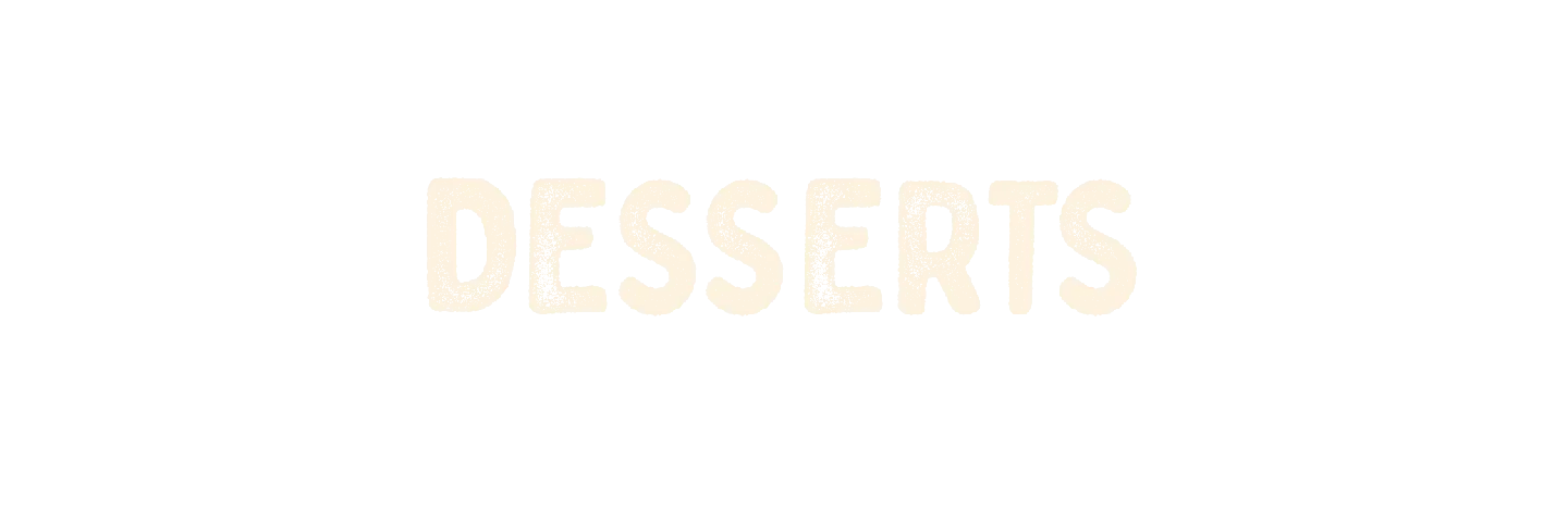 DESSERTS