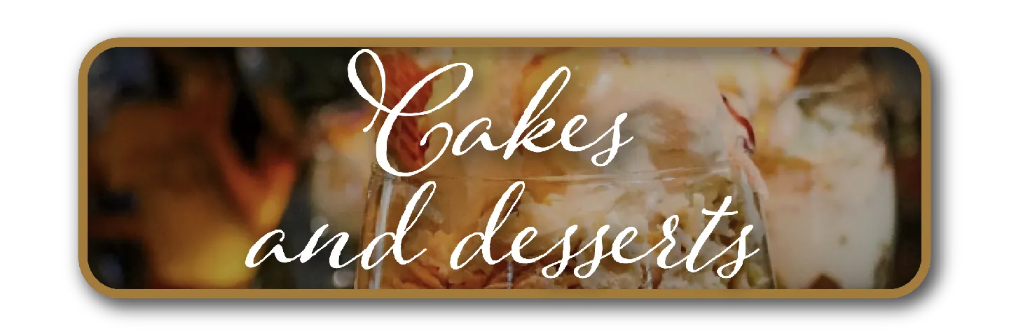 Cakes and desserts