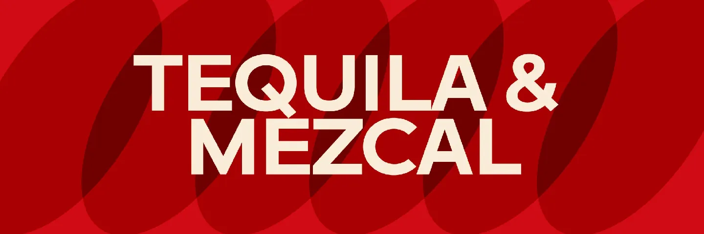 TEQUILA & MEZCAL